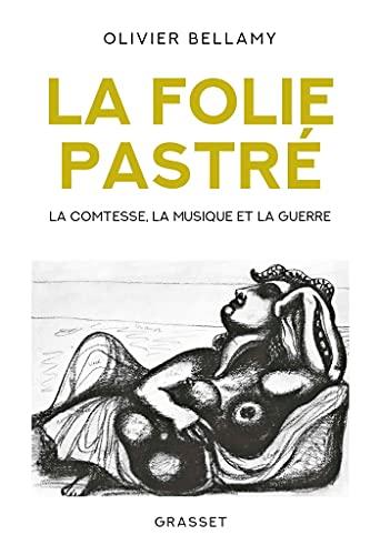 La folie Pastré : la comtesse, la musique et la guerre