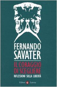 Il coraggio di scegliere. Riflessioni sulla libertà (I Robinson. Letture)