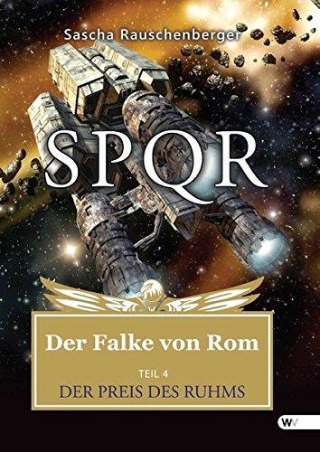 SPQR - Der Falke von Rom: Teil 4: DER PREIS DES RUHMS