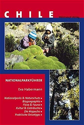 Naturschutz und Nationalparks in Chile: Nationalparkreiseführer