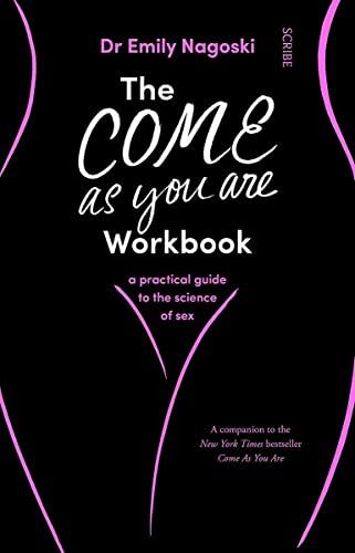 Come As You Are Workbook: a practical guide to the science of sex