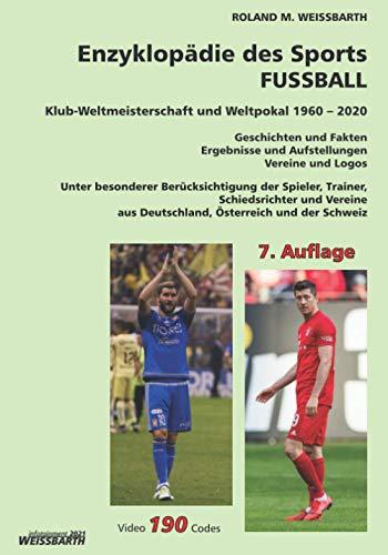 Klub-Weltmeisterschaft und Weltpokal 1960 – 2020: Enzyklopädie des Sports – FUSSBALL