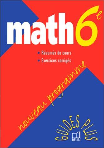 MATH 6EME. Résumés de cours, Exercices corrigés (Parascolaire Ma)