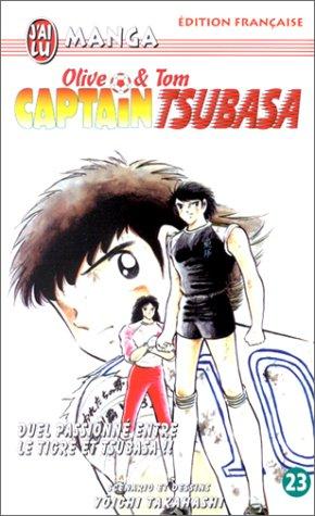 Captain Tsubasa : Olive et Tom. Vol. 23. Duel passionné entre le tigre et Tsubassa !