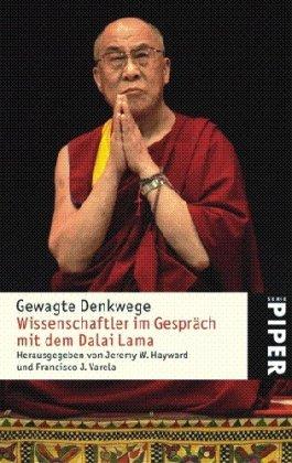 Gewagte Denkwege: Wissenschaftler im Gespräch mit dem Dalai Lama