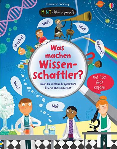 MINT - Wissen gewinnt! Was machen Wissenschaftler?: über 55 schlaue Fragen zum Thema Wissenschaft