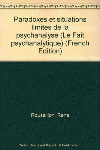 Paradoxe et situations limites de la psychanalyse