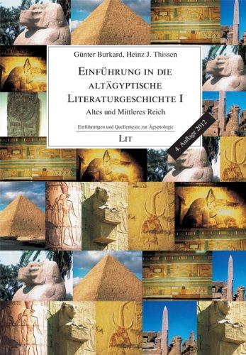 Einführung in die altägyptische Literaturgeschichte I:  Altes und Mittleres Reich