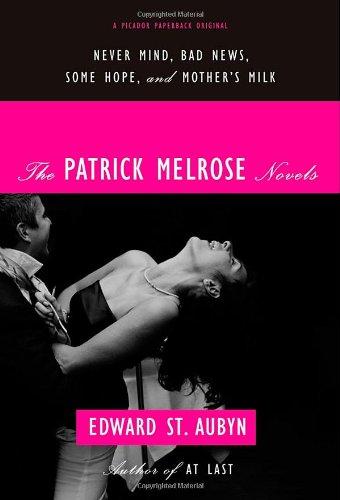 The Patrick Melrose Novels: Never Mind, Bad News, Some Hope, and Mother's Milk