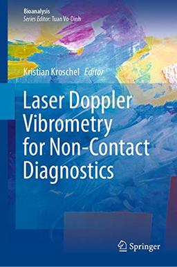 Laser Doppler Vibrometry for Non-Contact Diagnostics (Bioanalysis, 9, Band 9)