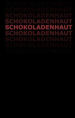 Schokoladenhaut