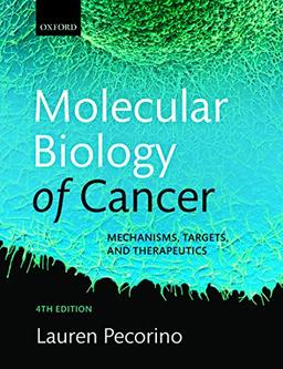 Molecular Biology of Cancer: Mechanisms, Targets, and Therapeutics