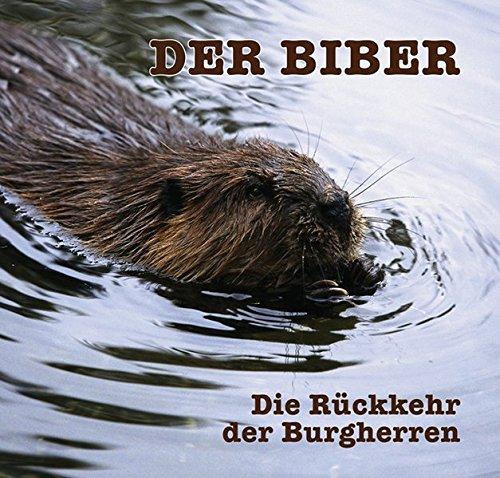 Der Biber: Die Rückkehr der Burgherren