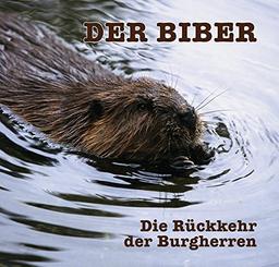 Der Biber: Die Rückkehr der Burgherren