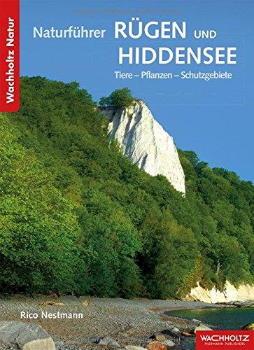 Naturführer Rügen und Hiddensee: Tiere - Pflanzen - Schutzgebiete