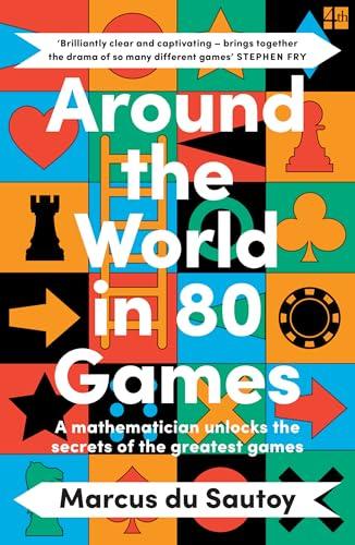 Around the World in 80 Games: A mathematician unlocks the secrets of the greatest games