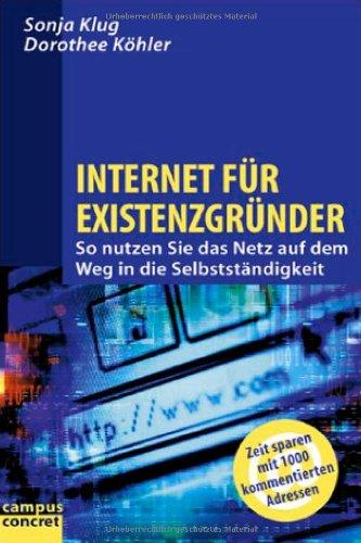 Internet für Existenzgründer: So nutzen Sie das Netz auf dem Weg in die Selbstständigkeit (campus concret)