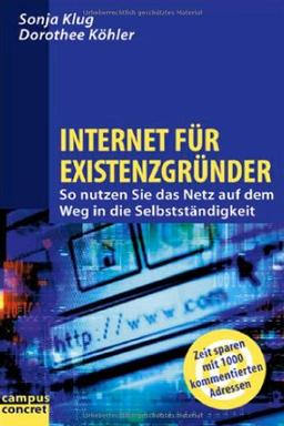 Internet für Existenzgründer: So nutzen Sie das Netz auf dem Weg in die Selbstständigkeit (campus concret)