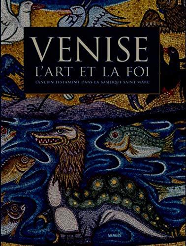 Venise, l'art et la foi, l'Ancien Testament dans la basilique Saint-Marc