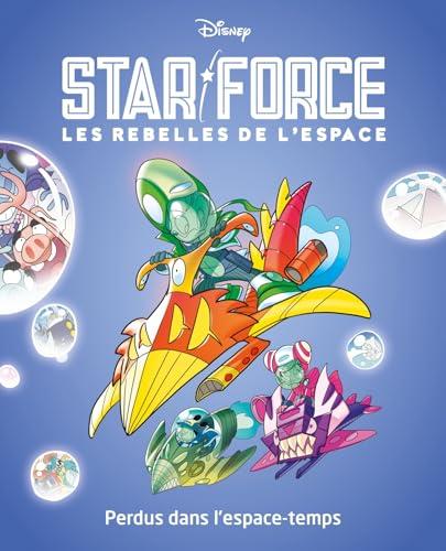 Star force : les rebelles de l'espace. Vol. 5. Perdus dans l'espace-temps