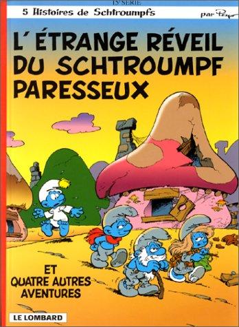 Les Schtroumpfs. Vol. 15. L'étrange réveil du Schtroumpf paresseux