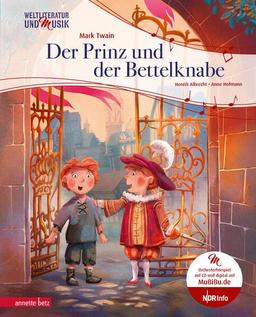 Der Prinz und der Bettelknabe (Weltliteratur und Musik mit CD und zum Streamen): Twain, Der Prinz und der Bettelknabe + CD