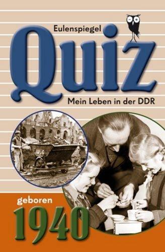 Eulenspiegel Quiz. Mein Leben in der DDR - geboren 1940