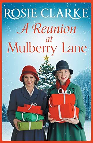 A Reunion at Mulberry Lane: A heartwarming saga from bestseller Rosie Clarke (The Mulberry Lane Series, 6)