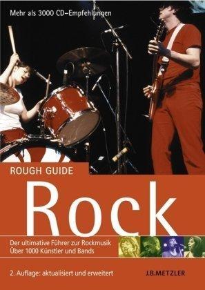 Rough Guide Rock: Der ultimative Führer zur Rockmusik. 1000 Künstler und Bands