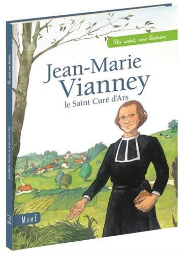 Jean-Marie Vianney, le saint curé d'Ars