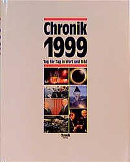 Chronik, Chronik 1999 (Chronik / Bibliothek des 20. Jahrhunderts. Tag für Tag in Wort und Bild)