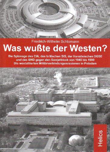 Was wußte der Westen?: Die Spionage der nordamerikanischen CIA, des britischen SIS, des französischen DGSE und des westdeutschen BND gegen den ... bis 1990. Die westalliierten MVM in Potsdam