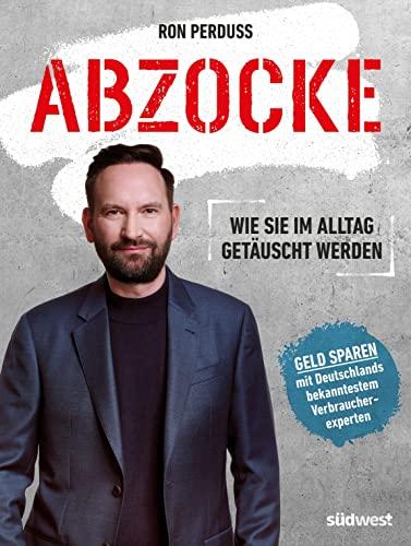 Abzocke: Wie Sie im Alltag getäuscht werden - Geld sparen mit Deutschlands bekanntestem Verbraucherexperten