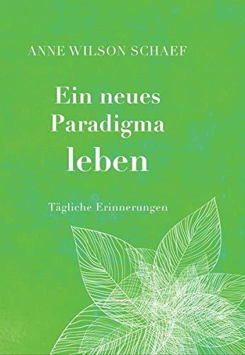 Ein neues Paradigma leben: Tägliche Erinnerungen