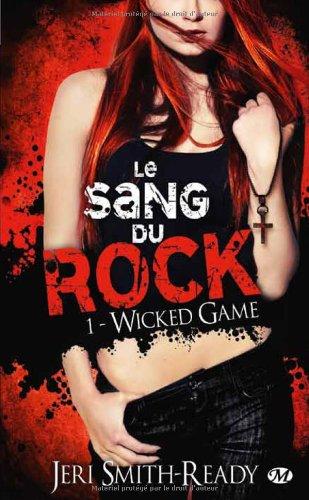 Le sang du rock. Vol. 1. Wicked game