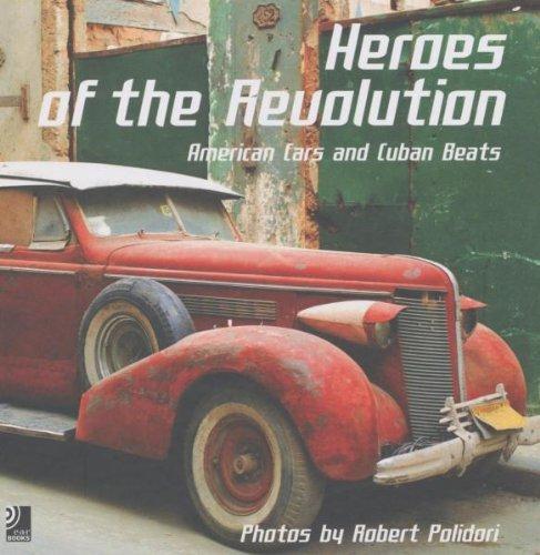 Heroes of the Revolution - American Cars and Cuban Beats (inkl. 4 Audio CDs)