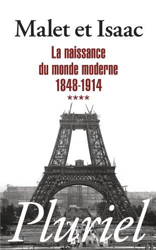 L'histoire. Vol. 4. La naissance du monde moderne, 1848-1914