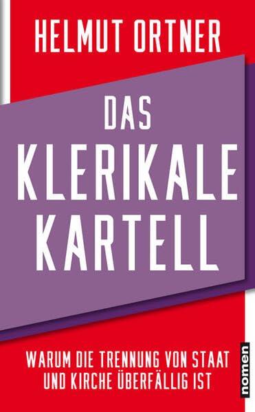 Das klerikale Kartell: Warum die Trennung von Kirche und Staat überfällig ist