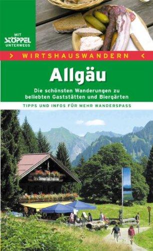 Wirtshauswandern Allgäu: Die schönsten Wanderungen zu beliebten Gaststätten und Biergärten