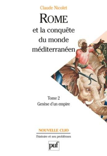 Rome et la conquête du monde méditerranéen : 264-27 av. J.-C.. Vol. 2. Genèse d'un Empire