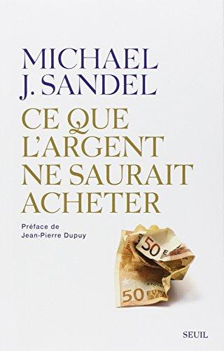 Ce que l'argent ne saurait acheter : les limites morales du marché