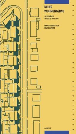 Neuer Wohnungsbau: Frankfurter Projekte (Die Zukunft des Städtischen. Frankfurter Beiträge)