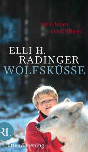 Wolfsküsse: Mein Leben unter Wölfen