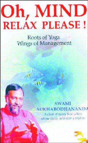 Oh , Mind Relax Plaese ! - Roots of Yoga Wings of Management