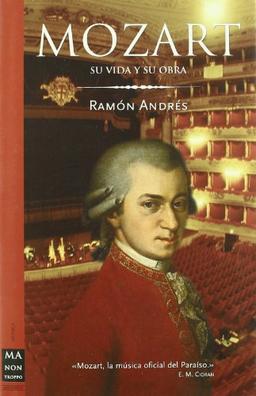 Mozart: Su vida y su obra / His Life and His Works (Ma Non Troppo-musica)