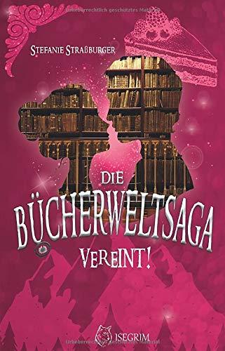 Die Bücherwelt-Saga: Vereint!