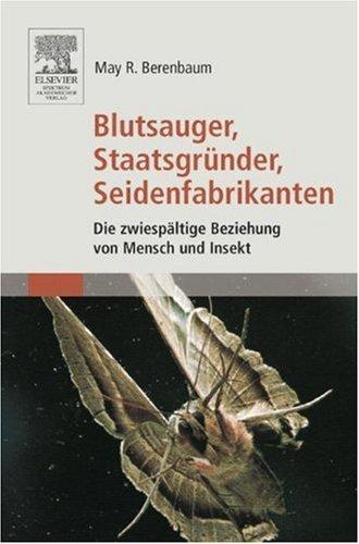 Blutsauger, Staatsgründer, Seidenfabrikanten: Die zwiespältige Beziehung von Mensch und Insekt