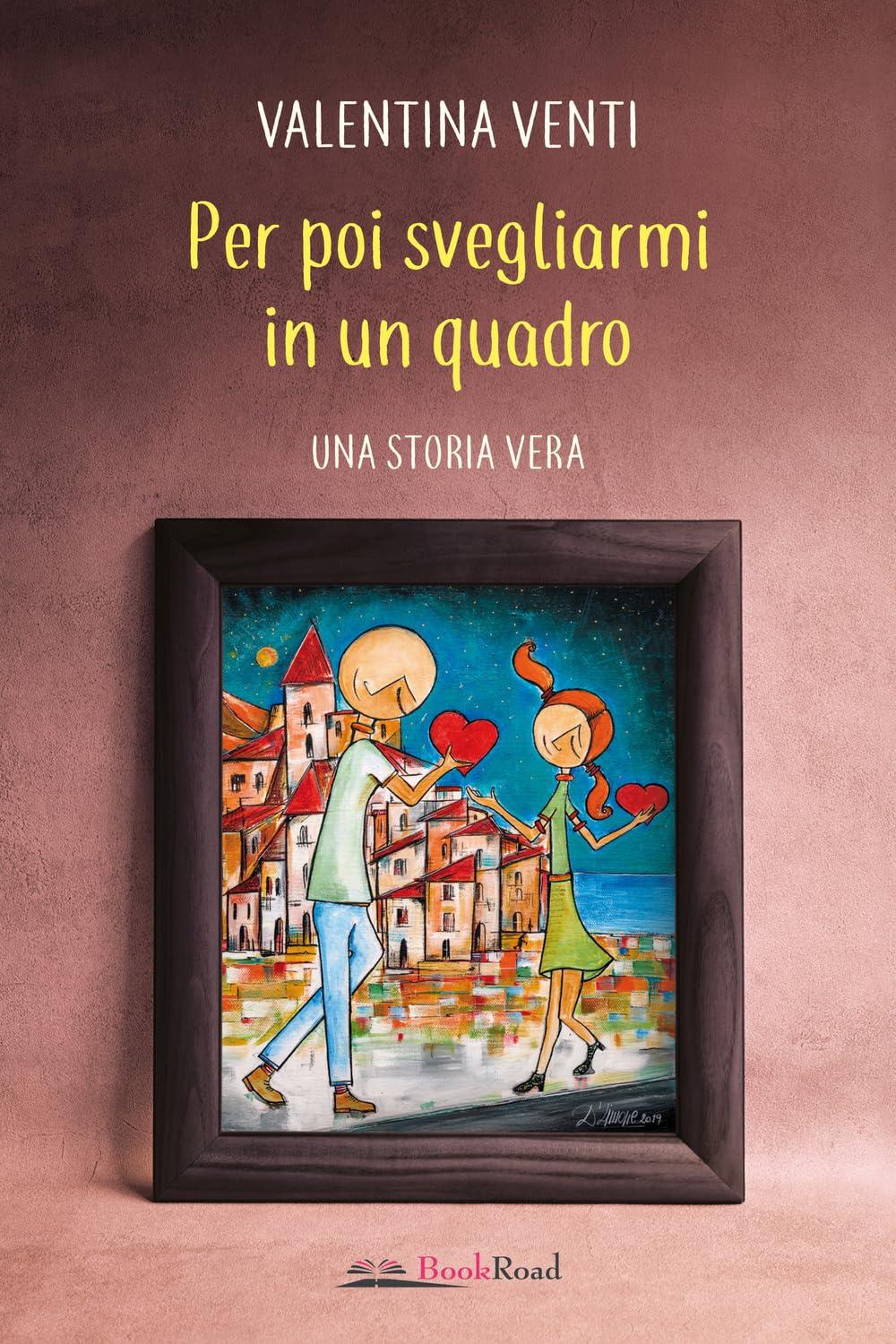 Per poi svegliarmi in un quadro