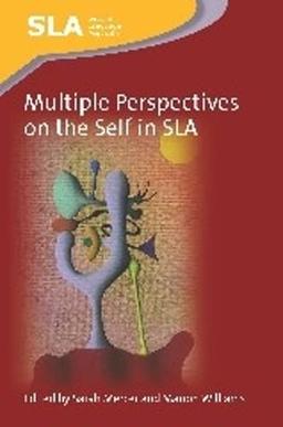 Multiple Perspectives on the Self in SLA (Second Language Acquisition, 73)