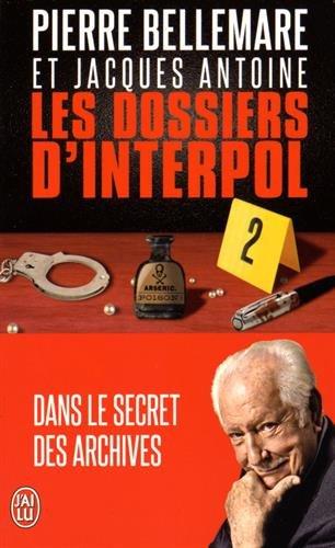 Les dossiers d'Interpol. Vol. 2